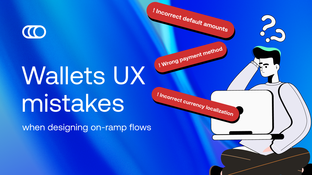 Mistakes wallets make when designing their on-ramp flows